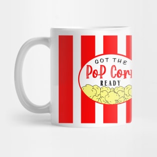 Got the popcorn ready Mug